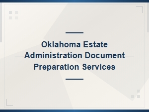 Oklahoma Estate Administration Document Preparation