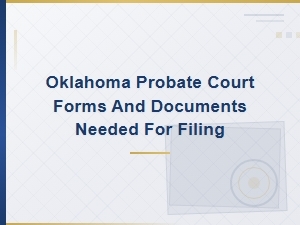 Oklahoma Probate Court Forms and Filing Requirements