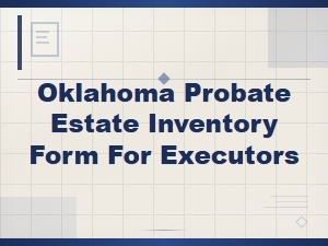 Oklahoma Probate Estate Inventory Form for Executors