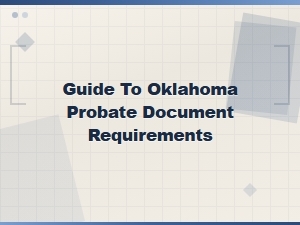 Oklahoma Probate Document Requirements Guide