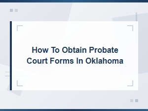 Oklahoma Probate Court Forms and How to Get Them