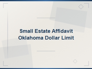 Oklahoma Small Estate Affidavit Dollar Limit